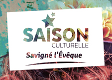 Saison culturelle de Savigné-l’Evêque